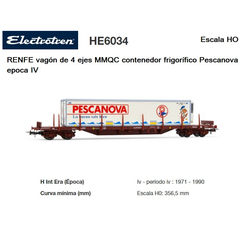 ELECTROTREN : RENFE vagon telero 4 ejes MMQC contenedor frigorífico Pescanova época IV ESCALA HO