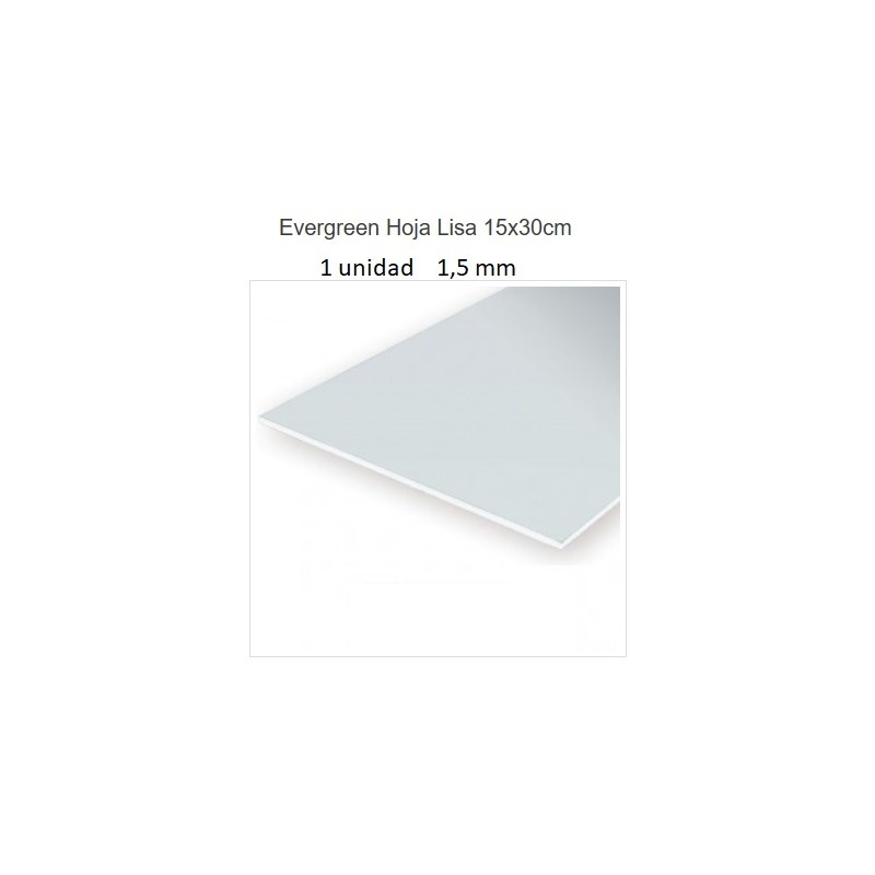 EVERGREEN : HOJA LISA  1 unidad  15 x 30 cm - 1,5  mm.