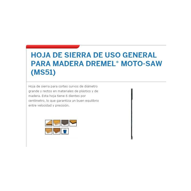 DREMEL : HOJA DE SIERRA DE USO GENERAL PARA MADERA DREMEL MOTO-SAW (MS51)