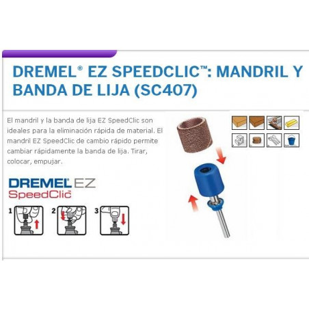 DREMEL : DREMEL EZ SPEEDCLICK MANDRIL Y BANDA DE LIJA (SC407)